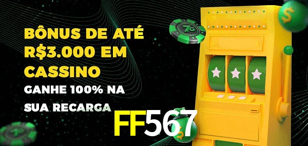 FF567 melhor bônus de depósito